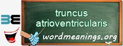 WordMeaning blackboard for truncus atrioventricularis